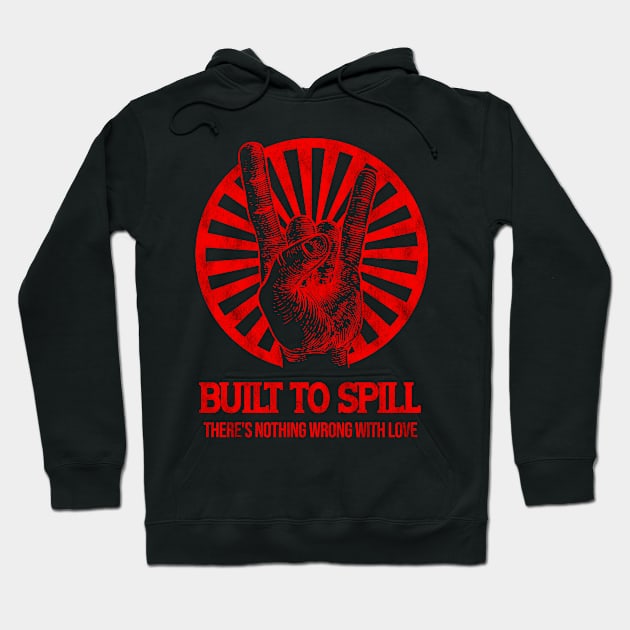 There's Nothing Wrong With Love Built to Spill Hoodie by Delix_shop